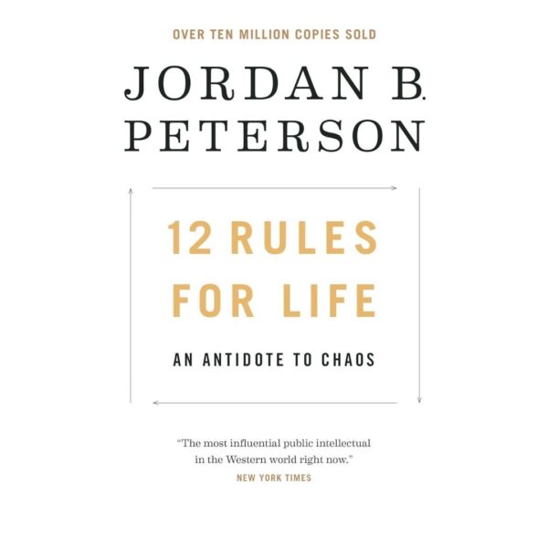 12 Rules For Life by Jordan B. Peterson