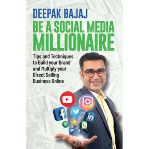 Be a Social Media Millionaire by Deepak Bajaj