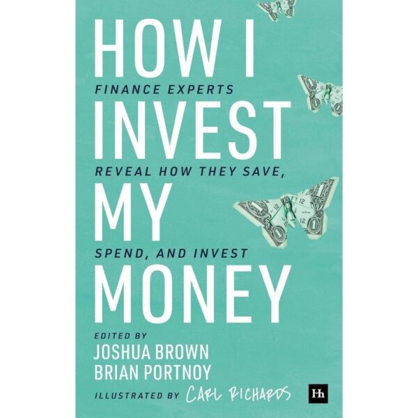 How I invest my Money How I Invest My Money by Joshua Brown