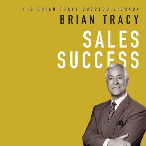 Sales Success Sales Success by Brian Tracy