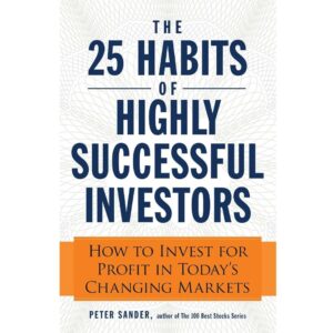 The 25 Habits of Highly Successful Investors by Peter Sander